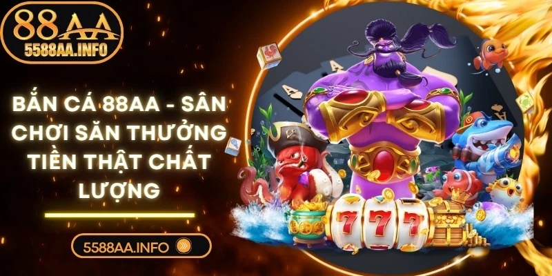 Bắn Cá 88AA
