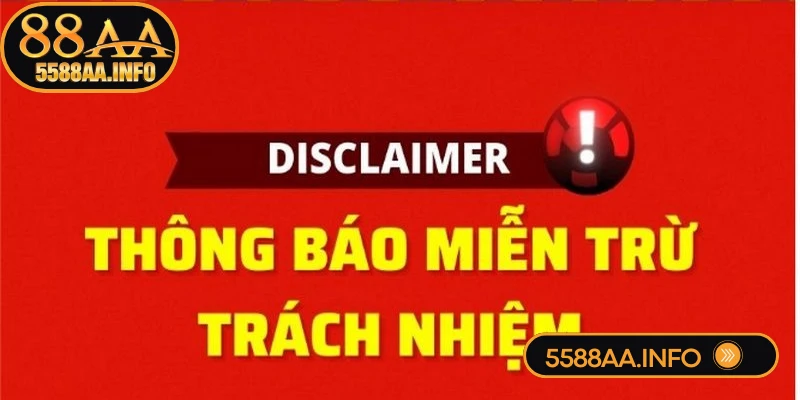 Miễn trừ trách nhiệm 88AA là văn bản xác định rõ ràng nhất