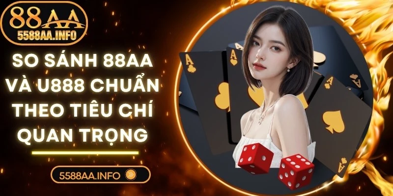 So Sánh 88AA Và U888